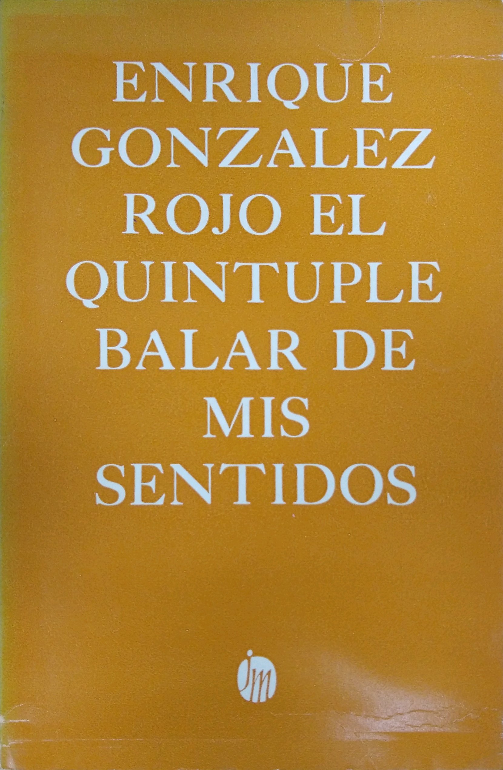 El quíntuple balar de mis sentidos
